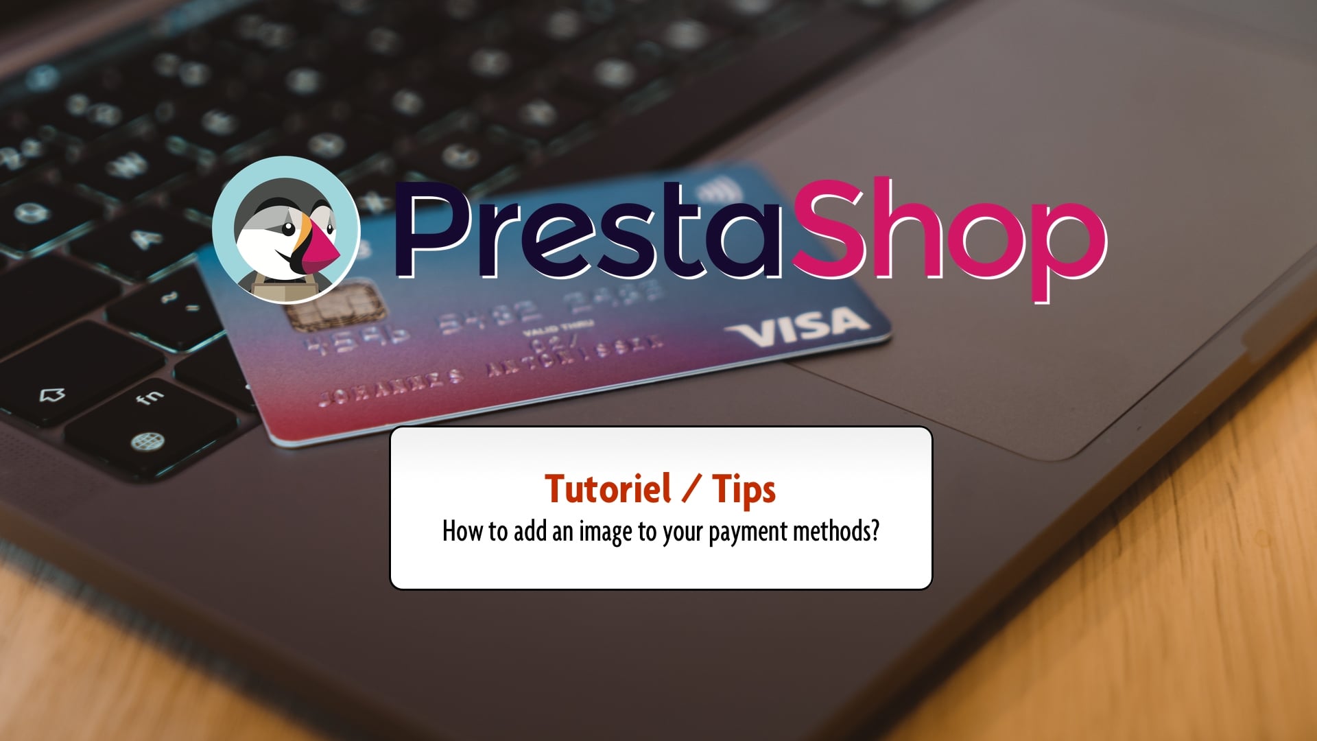 Tutorial How to add an image to your payment methods on PrestaShop 1.7 or 8