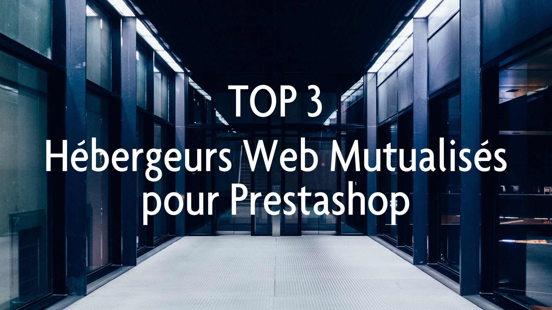 TOP 3 des hébergeurs mutualisés pour PrestaShop et Thirtybees en France