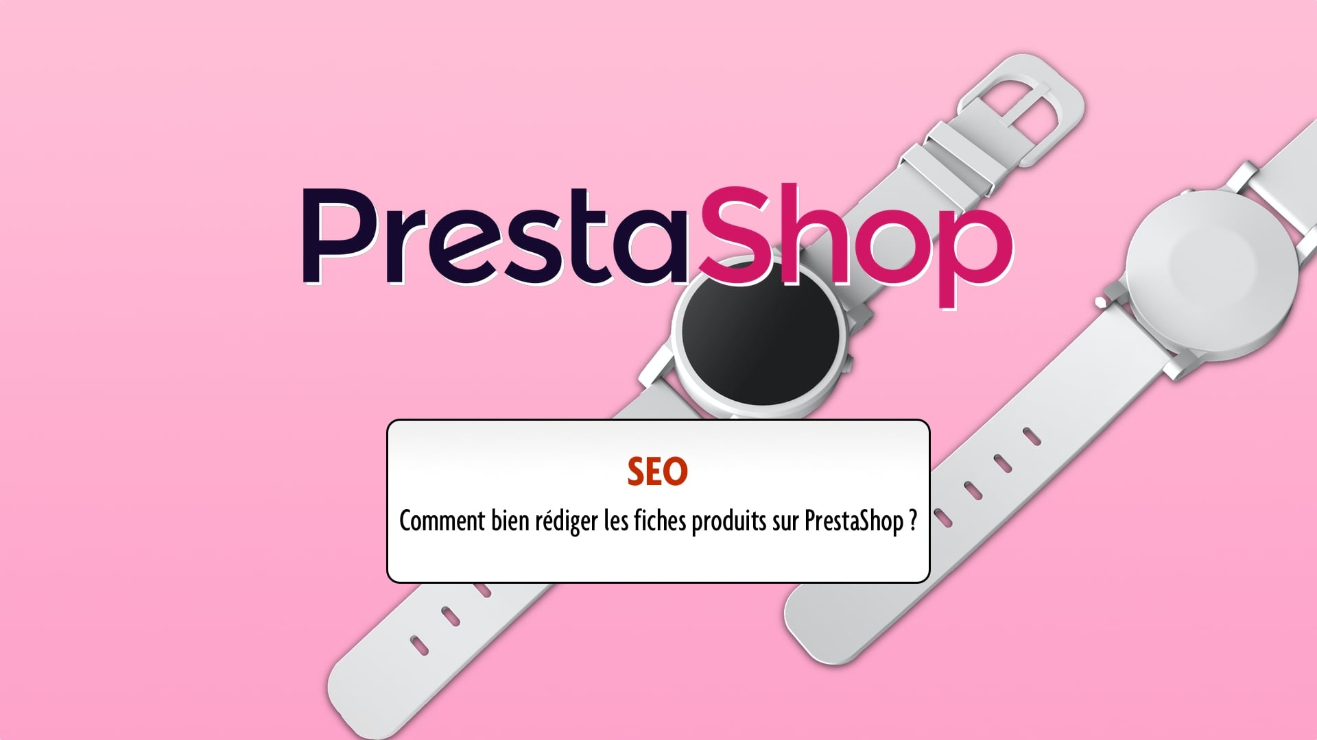 SEO / Comment rédiger une belle description de produits sur PrestaShop et thirty bees